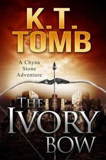 The Ivory Bow (A Chyna Stone Adventure Book 6) Read online