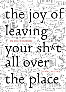 The Joy of Leaving Your Sh*t All Over the Place Read online