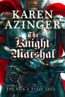 The Knight Marshal (The Silk & Steel Saga) Read online