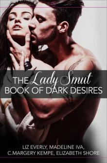 The Lady Smut Book of Dark Desires (An Anthology) Read online