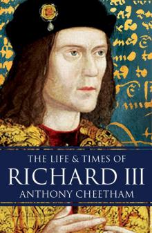 The Life and Times of Richard III Read online