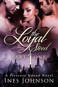 The Loyal Steed: Part One (The Pleasure Hound Series) Read online