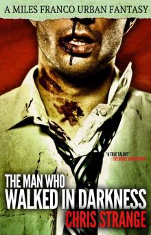 The Man Who Walked in Darkness (Miles Franco #2) (Miles Franco Urban Fantasy) Read online