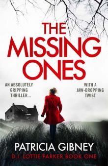 The Missing Ones: An absolutely gripping thriller with a jaw-dropping twist (Detective Lottie Parker Book 1) Read online