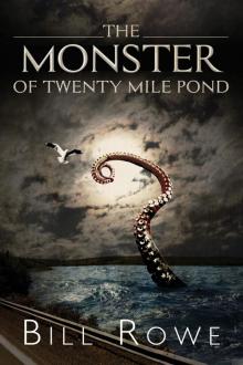 The Monster of Twenty Mile Pond Read online