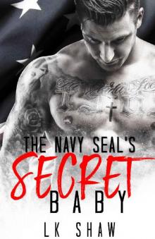 The Navy SEAL's Secret Baby: A Second Chance Romance Read online