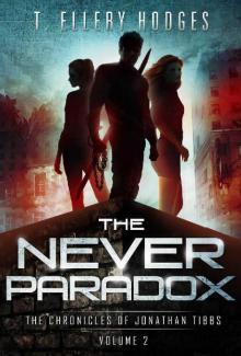 The Never Paradox (Chronicles Of Jonathan Tibbs Book 2)