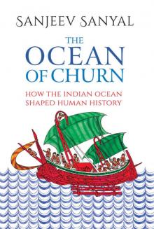 The Ocean of Churn: How the Indian Ocean Shaped Human History Read online