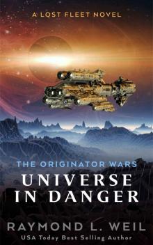 The Originator Wars: Universe in Danger: A Lost Fleet Novel Read online