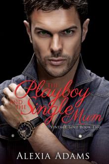 The Playboy and the Single Mum (Vintage Love Book 2)