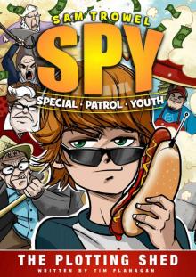 The Plotting Shed (Sam Trowel: Special Patrol Youth Book 1) Read online