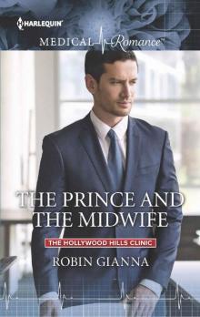 The Prince and the Midwife (The Hollywood Hills Clinic) Read online