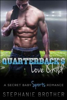 The Quarterback's Love Child (A Secret Baby Sports Romance Book 1) Read online