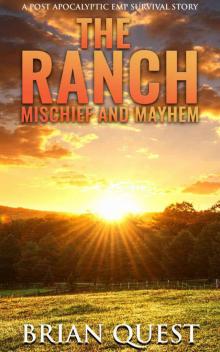 The Ranch: Mischief And Mayhem: A Post Apocalyptic Survival Story Read online