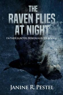 The Raven Flies At Night (Father Gunter, Demon Hunter Book 2)