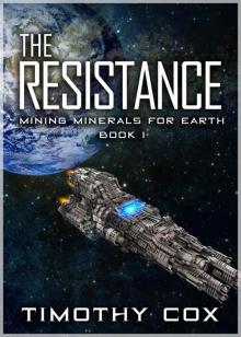 The Resistance (Mining Minerals for Earth, Book 1)