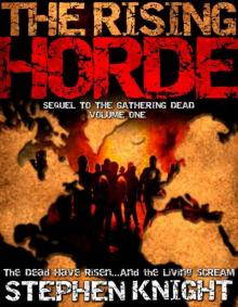 The Rising Horde, Volume One (Sequel to  The Gathering Dead ) Read online