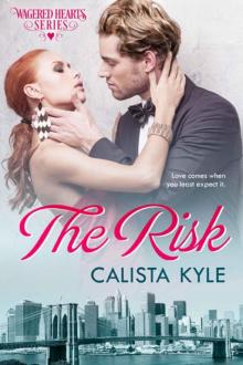 The Risk: A Billionaire Romance (Wagered Hearts Series, Book 2)