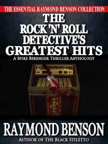 The Rock 'n Roll Detective's Greatest Hits - A Spike Berenger Anthology Read online