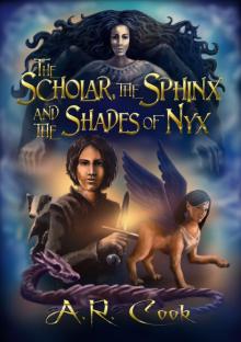 The Scholar, the Sphinx and the Shades of Nyx Read online