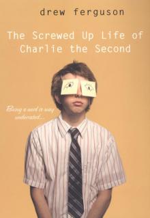 The Screwed-Up Life of Charlie the Second Read online