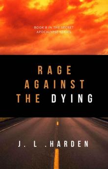 The Secret Apocalypse (Book 8): Rage Against the Dying