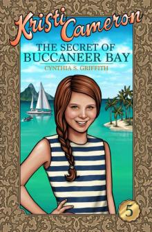 The Secret of Buccaneer Bay (Kristi Cameron Book 5) Read online