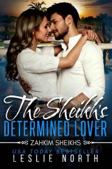 The Sheikh's Determined Lover (Zahkim Sheikhs Series Book 2) Read online