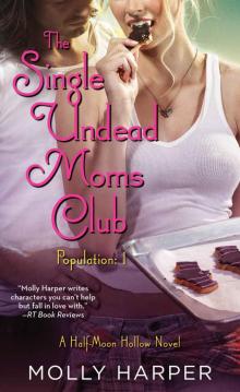 The Single Undead Moms Club (Half Moon Hollow series Book 4)