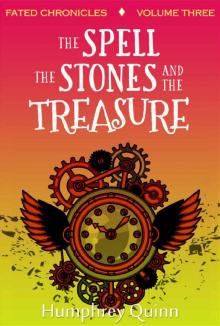 The Spell, The Stones, and The Treasure (Fated Chronicles Book 3) Read online
