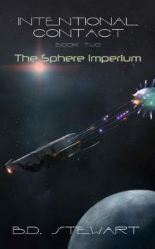 The Sphere Imperium: Book Two of the Intentional Contact Trilogy Read online