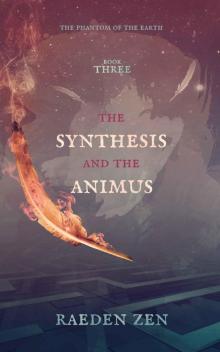 The Synthesis and the Animus (The Phantom of the Earth Book 3) Read online