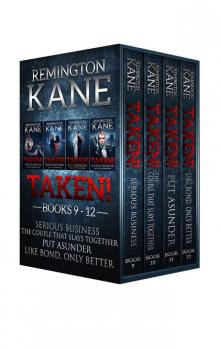 The TAKEN! Series - Books 9-12 (Taken! Box Set Book 3) Read online