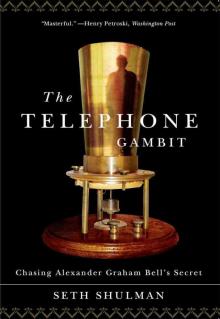 The Telephone Gambit: Chasing Alexander Graham Bell's Secret (v5) Read online