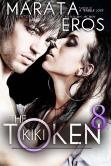 The Token 8: Kiki: A Billionaire Dark Romantic Suspense Read online