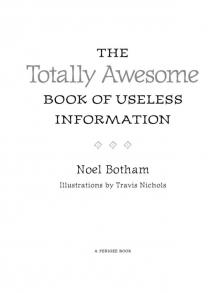 The Totally Awesome Book of Useless Information Read online