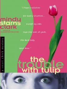 The Trouble With Tulip Read online
