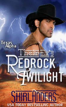 Their Ex's Redrock Twilight (Texas Alpha) (Texas Alpha Series Book 4) Read online