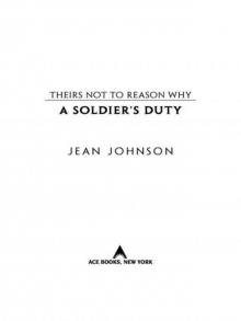 Theirs Not To Reason Why: A Soldier's Duty Read online
