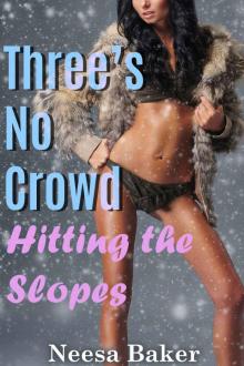 Three's No Crowd: Hitting the Slopes (BWWM BBW menage erotica) Read online