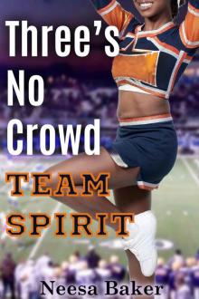 Three's No Crowd: Team Spirit Read online