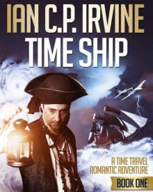 Time Ship (Book One): A Time Travel Romantic Adventure: The ideal Beach Book for reading on Holiday! Read online