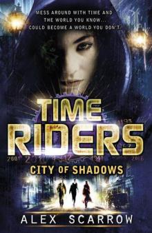 TimeRiders: City of Shadows (Book 6) Read online