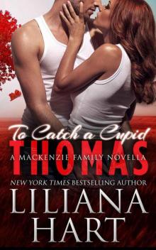 To Catch A Cupid: Thomas (MacKenzie Family) Read online