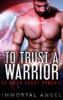To Trust a Warrior: An Alien Rogue Romance (Starflight Academy Book 4)