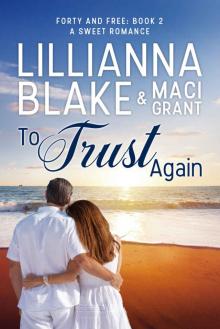 To Trust Again: A Sweet Romance (Forty and Free Book 2) Read online