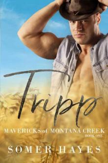 Tripp - Mavericks of Montana Creek Book One Read online