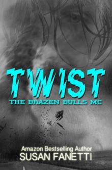Twist (The Brazen Bulls MC Book 2) Read online