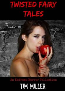 Twisted Fairy Tales: An Extreme Horror Collection Read online