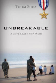 Unbreakable: A Navy SEAL’s Way of Life Read online